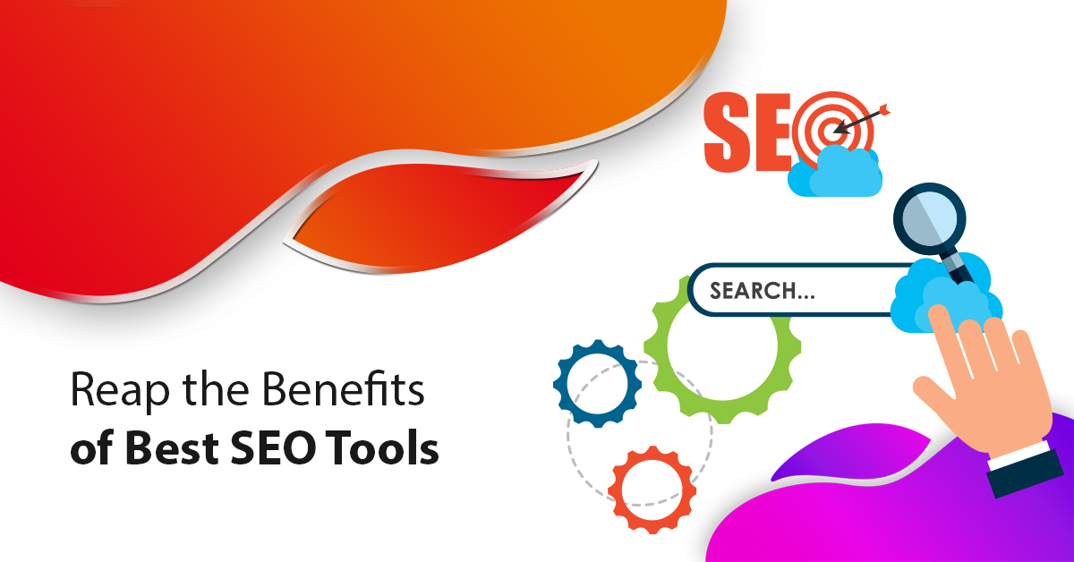 Reap the Benefits of Best SEO Tools