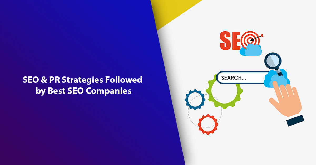 SEO & PR Strategies Followed by Best SEO Companies