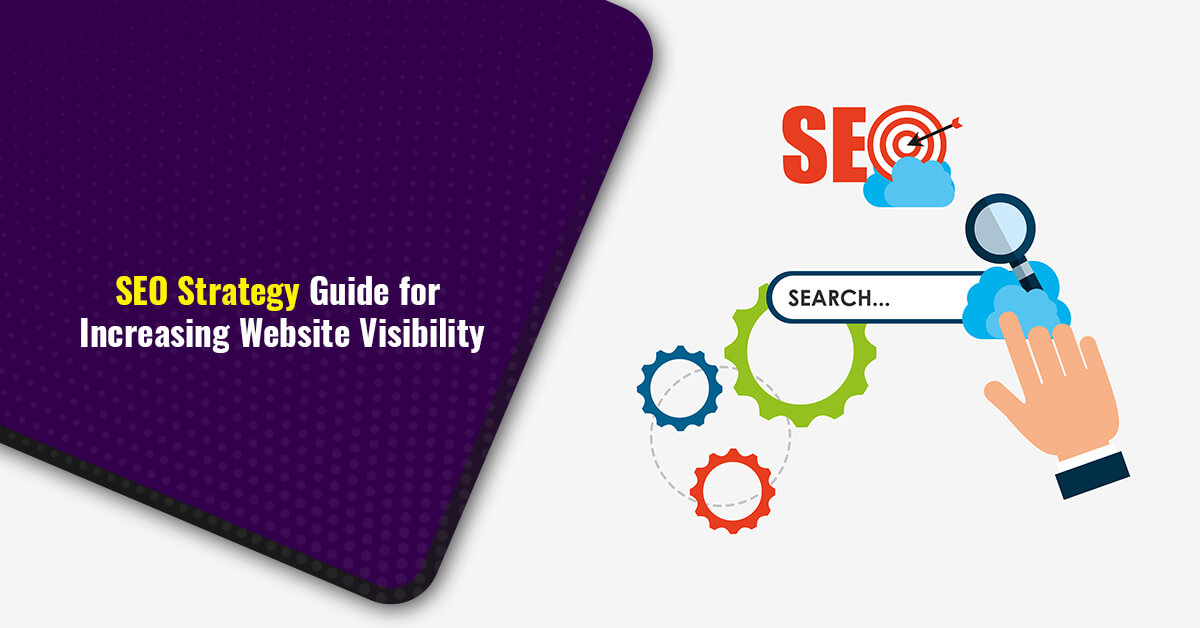 SEO Strategy Guide for Increasing Website Visibility