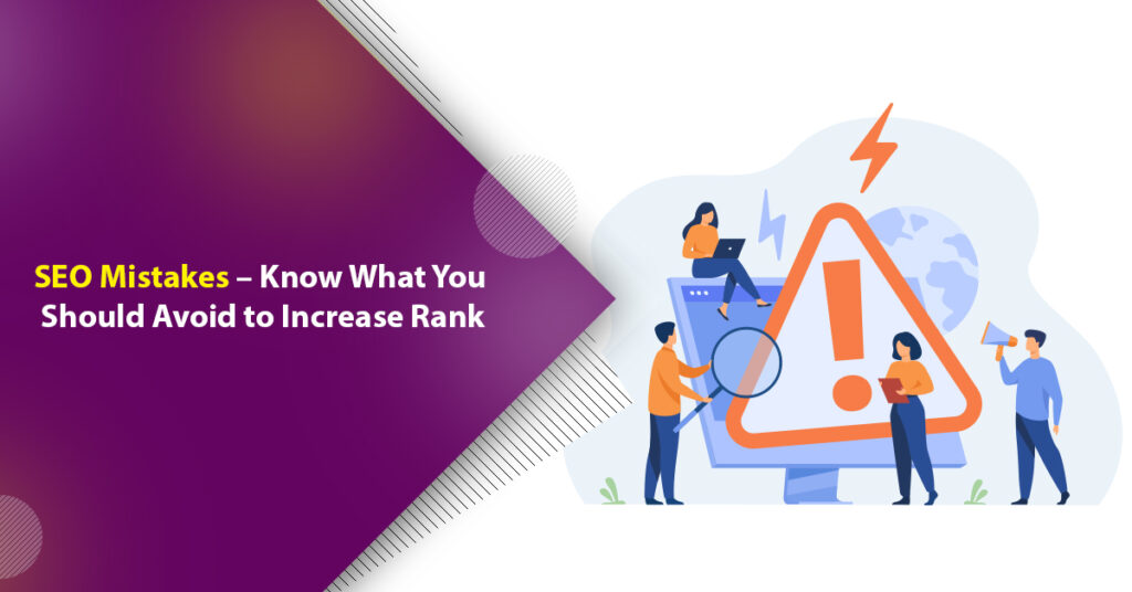 SEO Mistakes – Know What You Should Avoid to Increase Rank
