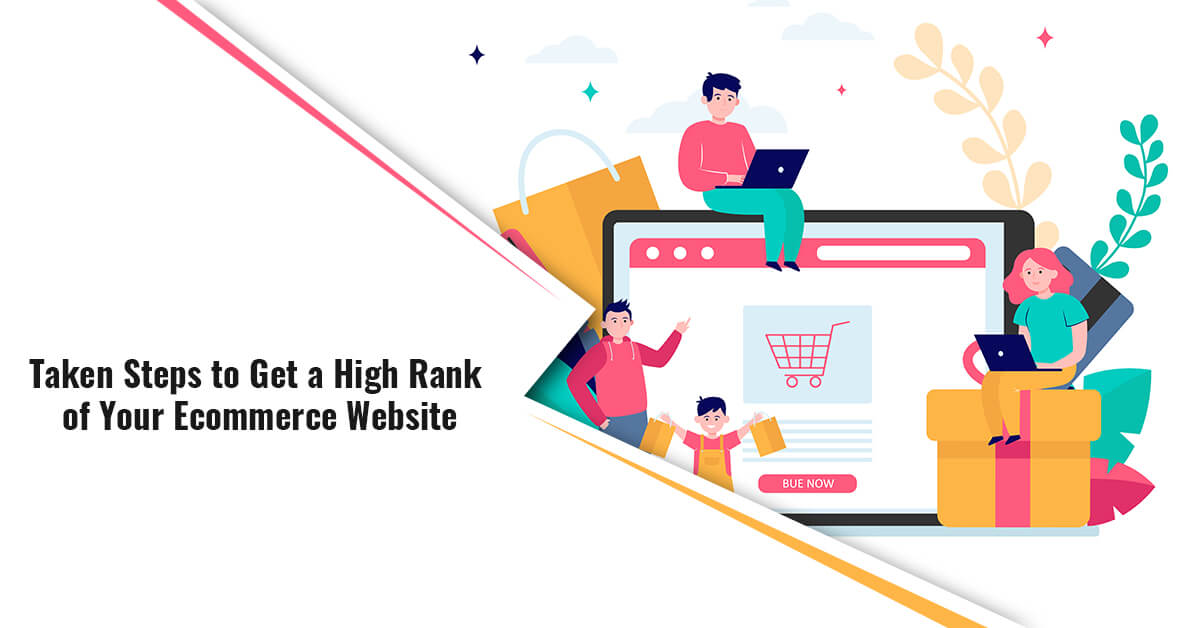 Taken Steps to Get a High Rank of Your Ecommerce Website