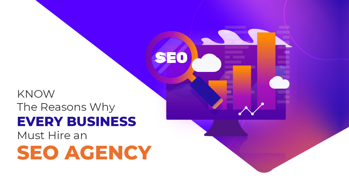 Reasons Why Your Business Needs an SEO Agency