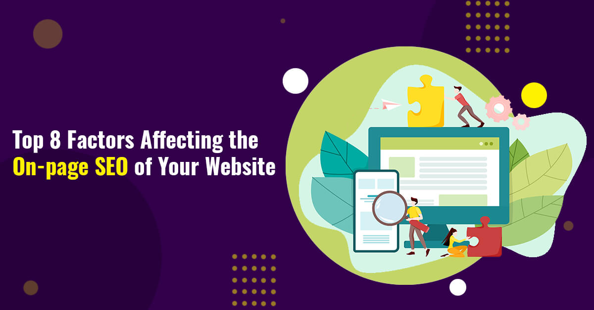 Top 8 Factors Affecting the On-page SEO of Your Website