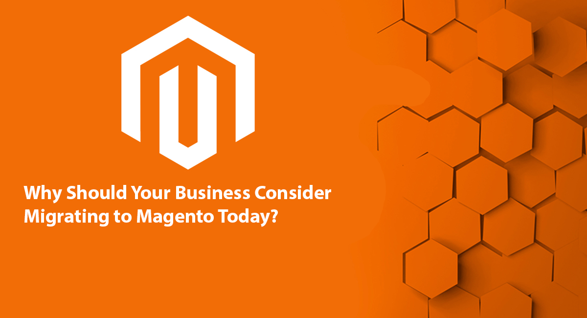 why businesses migrate to magento